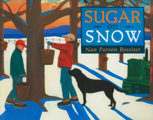 Sugar on Snow by Rossiter, Nan Parson