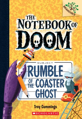 Rumble of the Coaster Ghost: A Branches Book (the Notebook of Doom #9): Volume 9 by Cummings, Troy