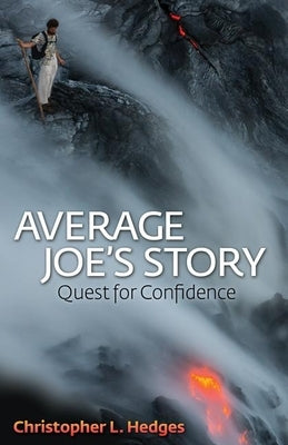 Average Joe's Story: Quest for Confidence by Hedges, Christopher L.