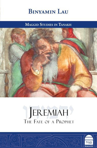 Jeremiah: The Fate of a Prophet by La'u, Binyamin