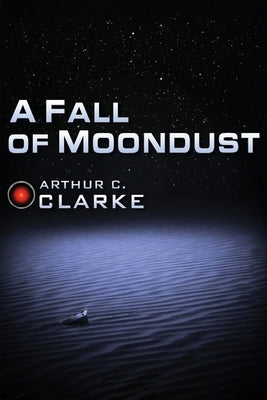 A Fall of Moondust by Clarke, Arthur C.