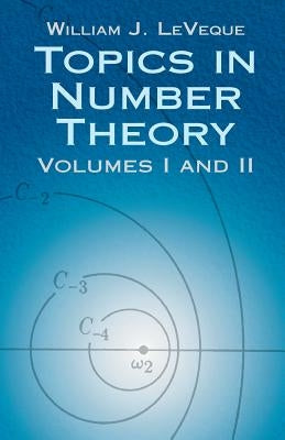 Topics in Number Theory, Volumes I and II by Leveque, William Judson