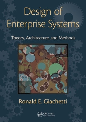 Design of Enterprise Systems: Theory, Architecture, and Methods by Giachetti, Ronald