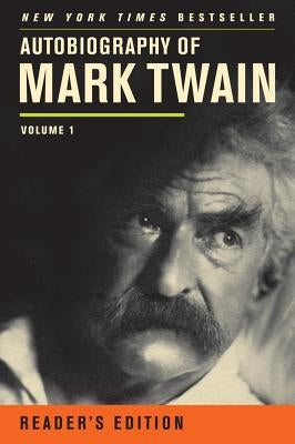 Autobiography of Mark Twain, Volume 1 by Twain, Mark