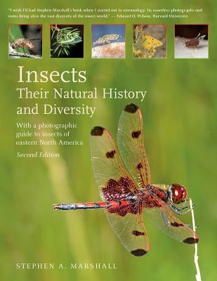 Insects: Their Natural History and Diversity: With a Photographic Guide to Insects of Eastern North America by Marshall, Stephen A.