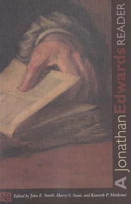 A Jonathan Edwards Reader by Edwards, Jonathan