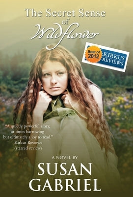 The Secret Sense of Wildflower - Southern Historical Fiction, Best Book of 2012: Wildflower Trilogy Book 1 by Gabriel, Susan