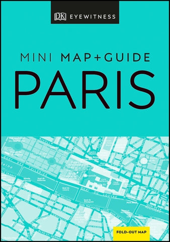 DK Eyewitness Paris Mini Map and Guide by Dk Eyewitness