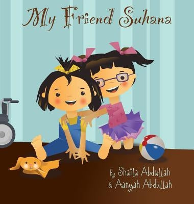 My Friend Suhana by Abdullah, Shaila