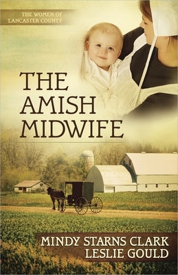 The Amish Midwife: Volume 1 by Clark, Mindy Starns