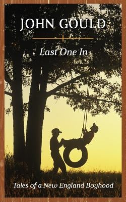 Last One In: Tales of a New England Boyhood by Gould, John