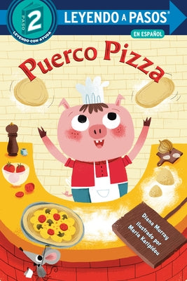 Puerco Pizza (Pizza Pig Spanish Edition) by Murray, Diana