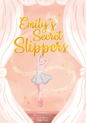Emily's Secret Slippers by Gunnerson, Veronica