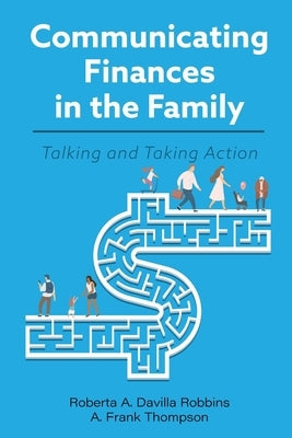 Communicating Finances in the Family: Talking and Taking Action by Robbins, Roberta a. Davilla