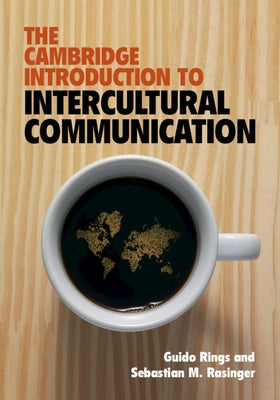 The Cambridge Introduction to Intercultural Communication by Rings, Guido