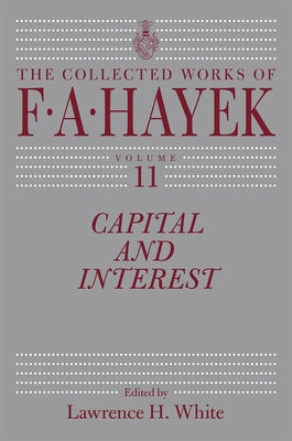 Capital and Interest: Volume 11 by Hayek, F. A.