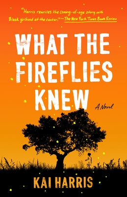 What the Fireflies Knew by Harris, Kai