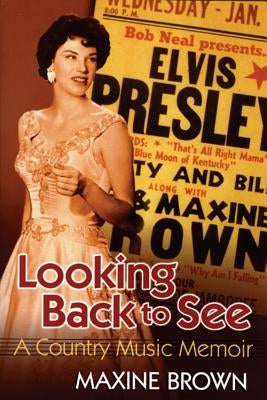 Looking Back to See: A Country Music Memoir by Brown, Maxine