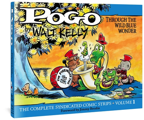 Pogo the Complete Syndicated Comic Strips: Volume 1: Through the Wild Blue Wonder by Kelly, Walt