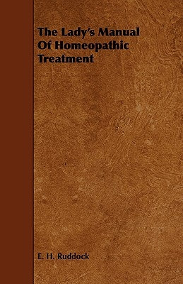 The Lady's Manual Of Homeopathic Treatment by Ruddock, E. H.