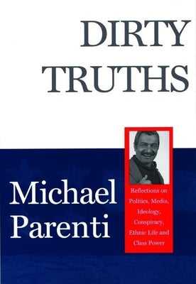 Dirty Truths by Parenti, Michael