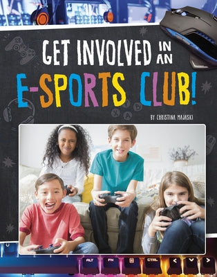 Get Involved in an E-Sports Club! by Majaski, Christina