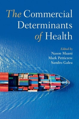 The Commercial Determinants of Health by Maani, Nason
