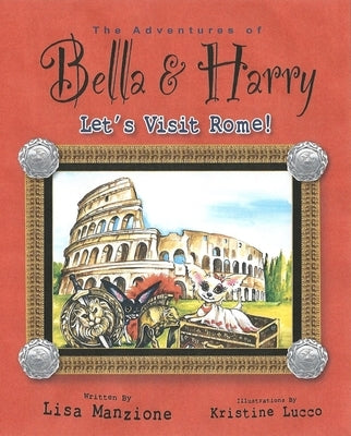 Let's Visit Rome!: Adventures of Bella & Harry by Manzione, Lisa