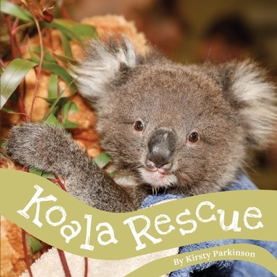 Koala Rescue by Parkinson, Kirsty