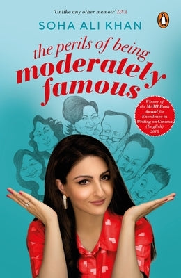 Perils of Being Moderately Famous by Khan, Soha Ali