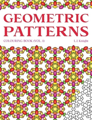 Geometric Patterns Colouring Book: 50 Unique Pattern Designs by Knight, L. J.