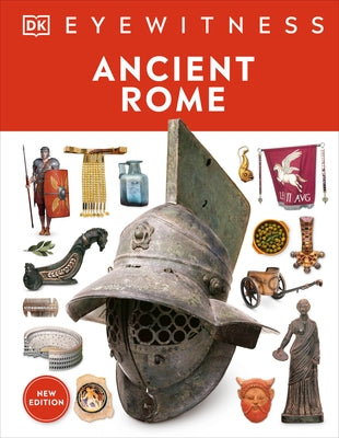 Eyewitness Ancient Rome: Discover One of History's Greatest Civilizations by DK