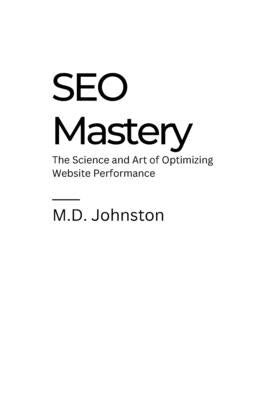 SEM Mastery: The Science and Art of Optimizing Website Performance by Johnston