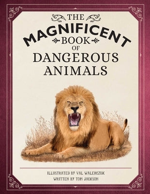 The Magnificent Book of Dangerous Animals by Jackson, Tom