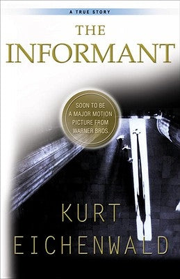 The Informant: A True Story by Eichenwald, Kurt