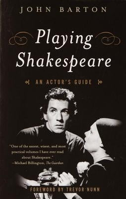 Playing Shakespeare: An Actor's Guide by Barton, John