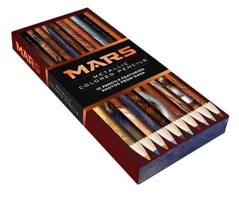 Mars Metallic Colored Pencils: 10 Pencils Featuring Photos from NASA (10 Shiny Multicolor Pencils; Coloring Pencils with NASA Space Theme) by Chronicle Books