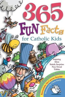 365 Fun Facts for Catholic Kids by McCarver Snyder, Bernadette