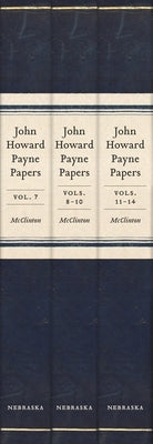 John Howard Payne Papers, 3-Volume Set: Volumes 7-14 of the Payne-Butrick Papers by McClinton, Rowena