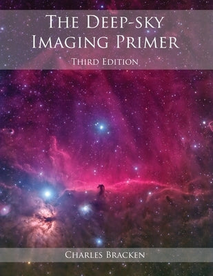 The Deep-Sky Imaging Primer by Bracken, Charles