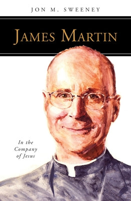 James Martin, SJ: In the Company of Jesus by Sweeney, Jon M.