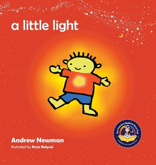 A Little Light: Connecting Children with Their Inner Light So They Can Shine by Newman, Andrew Sam