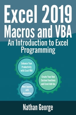 Excel 2019 Macros and VBA: An Introduction to Excel Programming by George, Nathan