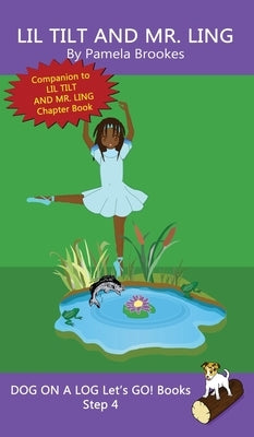 Lil Tilt And Mr. Ling: Sound-Out Phonics Books Help Developing Readers, including Students with Dyslexia, Learn to Read (Step 4 in a Systemat by Brookes, Pamela