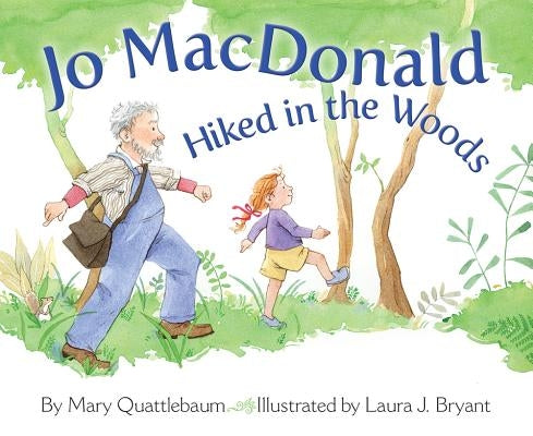 Jo MacDonald Hiked in the Woods by Quattlebaum, Mary