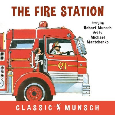 The Fire Station by Munsch, Robert