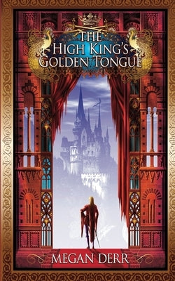 The High King's Golden Tongue by Derr, Megan