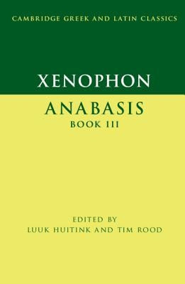 Xenophon: Anabasis Book III by Huitink, Luuk
