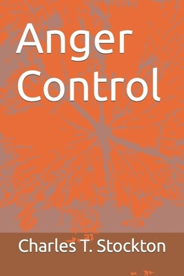 Anger Control by Stockton, Charles T.