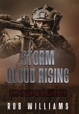 Storm Cloud Rising: The Truth Is Subjective by Williams, Rob